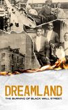 Dreamland: The Burning of Black Wall Street