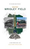 Saving Wrigley Field