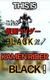 This is Kamen Rider Black!