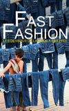 Fast Fashion - Les dessous de la mode à bas prix