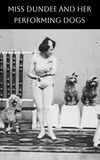 Miss Dundee and Her Performing Dogs