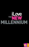 I Love the New Millennium