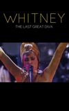 Whitney: The Last Great Diva