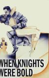 When Knights Were Bold