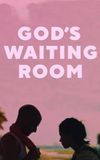 God's Waiting Room