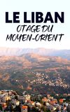 Le Liban, otage du Moyen-Orient