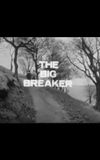 The Big Breaker