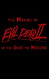 The Making of 'Evil Dead II' or The Gore the Merrier