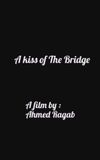 A Kiss of The Bridge