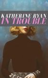 Katherine Ryan: In Trouble