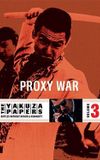 Battles Without Honor and Humanity: Proxy War