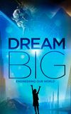 Dream Big: Engineering Our World