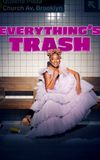 Everything's Trash