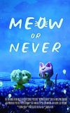 Meow or Never