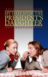 My Date with the President's Daughter