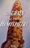 The Grain That Built a Hemisphere