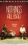 Nothing's All Bad