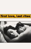 First Love, Last Rites