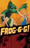 Frog-g-g!