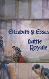 Elizabeth & Essex: Battle Royale