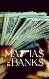 Mafias and Banks