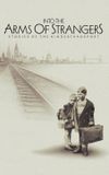 Into the Arms of Strangers: Stories of the Kindertransport