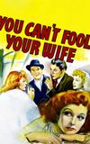 You Can't Fool Your Wife