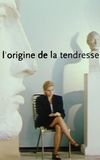 L'origine de la tendresse