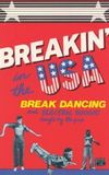 Breakin' in the USA:  Break Dancing and Electric Boogie Taught by the Pros