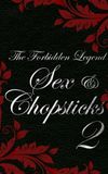 The Forbidden Legend: Sex & Chopsticks 2