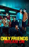 Only Friends: Dream On