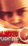 Hijacked: Flight 285