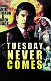 Tuesday Never Comes