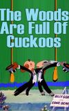 The Woods Are Full of Cuckoos