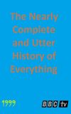 The Nearly Complete and Utter History of Everything