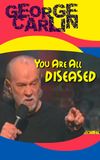 George Carlin: You Are All Diseased