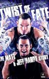 WWE: Twist of Fate - The Matt and Jeff Hardy Story