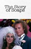 The Story of Soaps