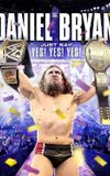 Daniel Bryan: Just Say Yes! Yes! Yes!