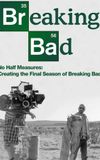 No Half Measures: Creating the Final Season of Breaking Bad