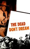 The Dead Don't Dream