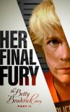 Her Final Fury: Betty Broderick, the Last Chapter