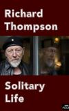 Richard Thompson: Solitary Life