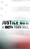 Justice Now: A BET Town Hall