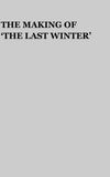 The Making of 'The Last Winter'