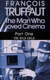 François Truffaut: The Man Who Loved Cinema - The Wild Child