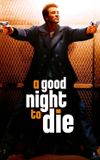 A Good Night to Die