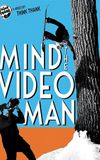 Mind The Video Man