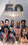 WWE The 50 Greatest Tag Teams