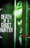 Death of a Ghost Hunter